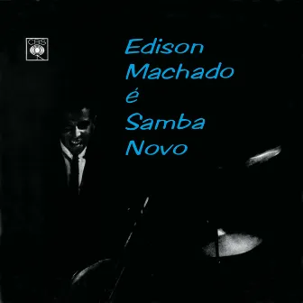 Edison Machado É Samba Novo by Edison Machado