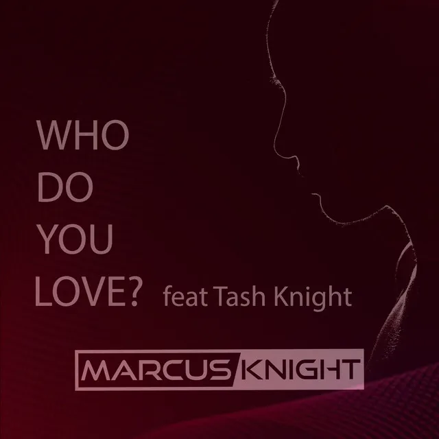 Who Do You Love? (feat. Tash Knight) [Club Mix]