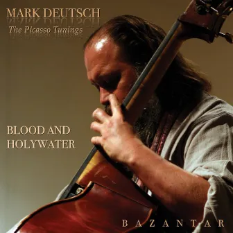 Blood and Holywater - The Picasso Tunings by Mark Deutsch