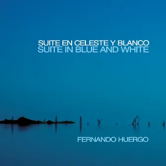 Suite En Celeste Y Blanco (Suite In Blue And White) by Fernando Huergo