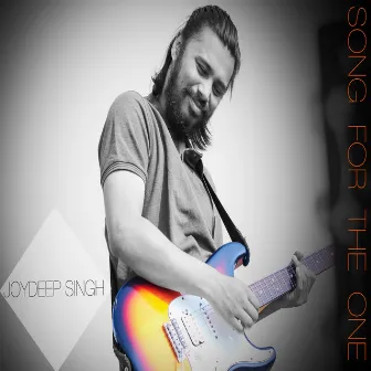 Song for the one by Joydeep Singh