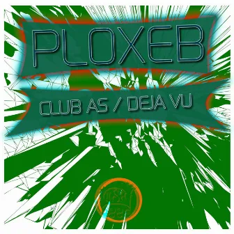 Club As / Deja Vu by Ploxeb