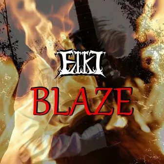 BLAZE by EIKI