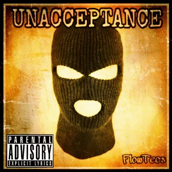 Unacceptance by Flowtecs