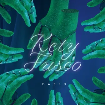 DAZED by Kety Fusco