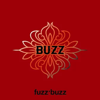 fuzz . Buzz by BUZZ