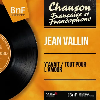 Y'avait / Tout pour l'amour (feat. René Nicolas et son orchestre) [Mono Version] by Jean Vallin