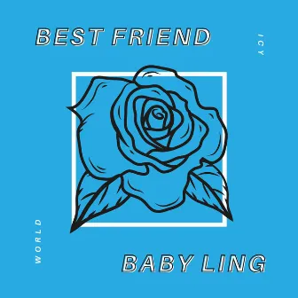 Best Friend by Baby Ling