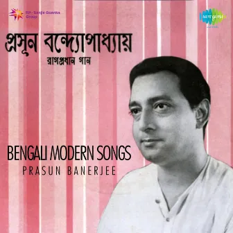 Bengali Modern Songs by Prasun Banerjee