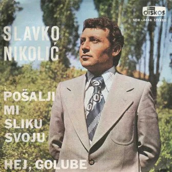 Posalji mi sliku svoju by Slavko Nikolic