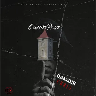 Gangster Place by Danger Chris