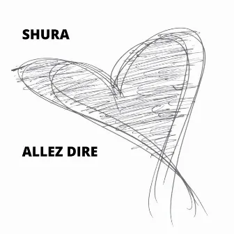 Allez Dire by Shura