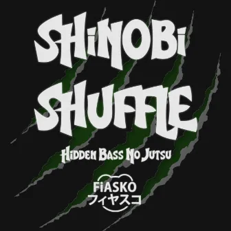 SHiNOBI SHUFFLE (Hidden Bass No Jutsu) by FiASKO