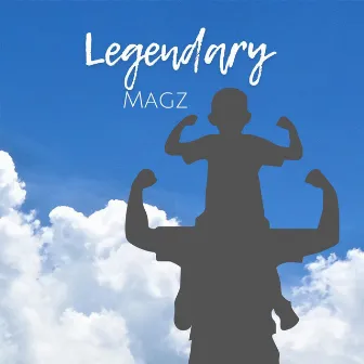 Legendary by Magz