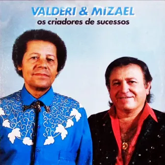 Os Criadores de Sucessos by Valderi & Mizael