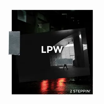 2 Steppin' by LPW