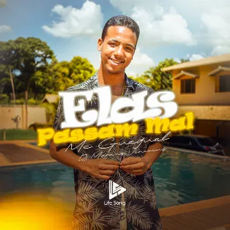 Elas Passam Mal by MC Gueguel