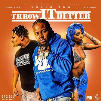 Throw It Better by Young Row