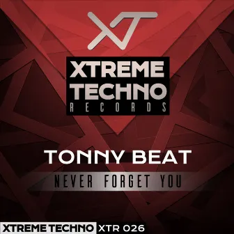 Never Forget You by Tonny Beat