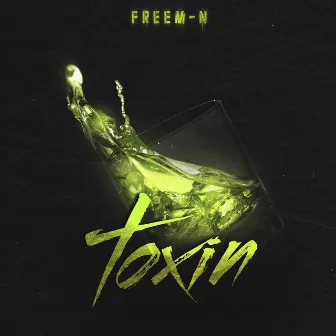 Toxin by Freem-N