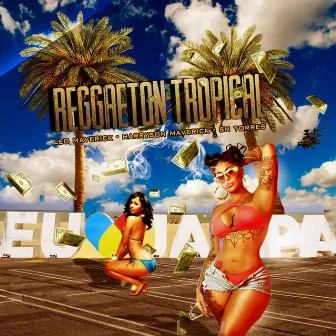 Reggaeton Tropical by Leo Maverick