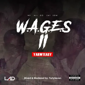 We All Go Eat Som (WAGES) II by Yarwteasy