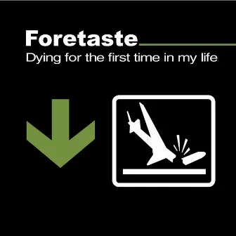 Dying For The First Time In My Life by Foretaste