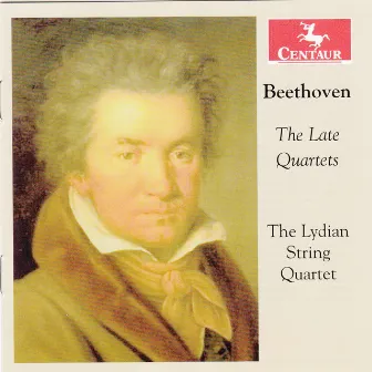 Beethoven: The Late Quartets by The Lydian String Quartet