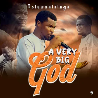 A Very Big God by Toluwanisings