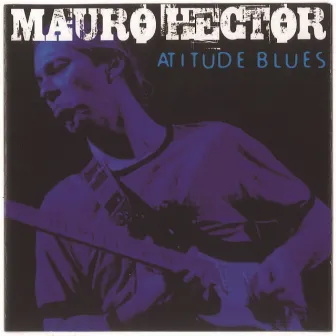 Atitude Blues by Mauro Hector