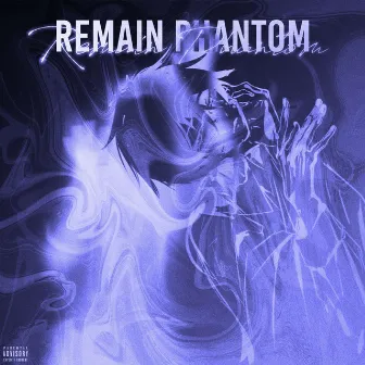 REMAIN PHANTOM by Fxkeboy