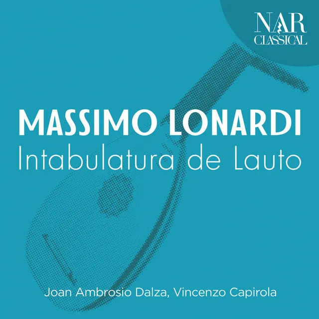 Joan Ambrosio Dalza, Vincenzo Capirola: Intabulatura de Lauto