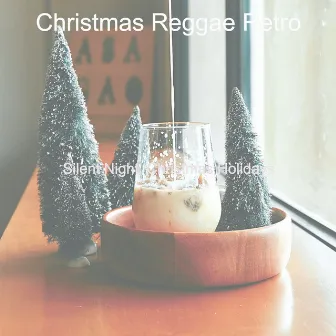 Silent Night, Christmas Holidays by Christmas Reggae Retro