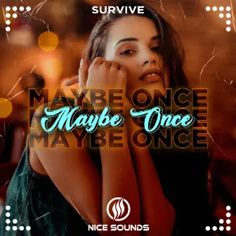 Maybe Once by Survive