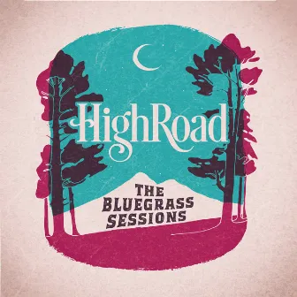 The Bluegrass Sessions by High Road