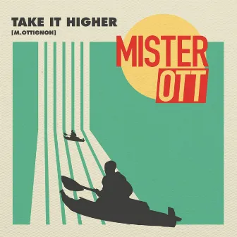 Take It Higher by Mister Ott