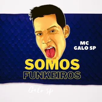 Somos Funkeiros by Mc Galo SP