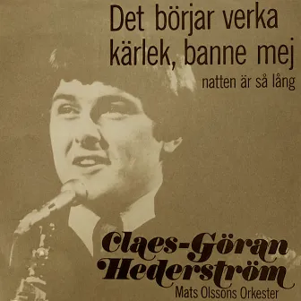 Det börjar verka kärlek, banne mej by Claes-Göran Hederström