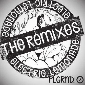 Electric Lemonade The Remixes by Playground Zer0