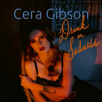 Drunk on Sadness by Cera Gibson