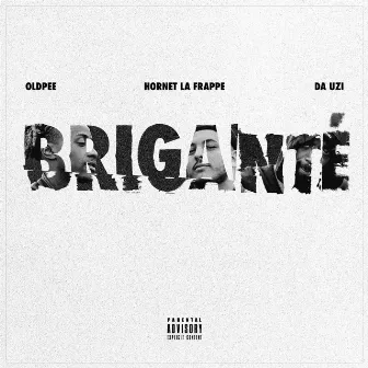 Briganté (feat. Hornet La Frappe, Da Uzi) by Oldpee