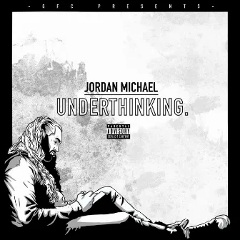 Underthinking by Jordan Michael