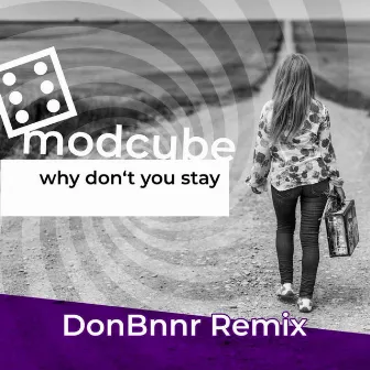 Why Don’t You Stay (Don Bnnr Remix) by MODCUBE