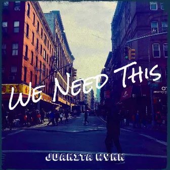 We Need This by Juanita Wynn