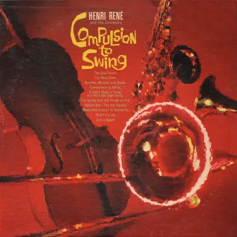 Compulsion to Swing by Henri René and His Orchestra