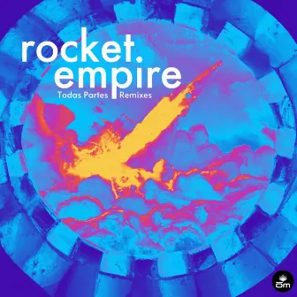 Todas Partes (Remixes) by Rocket Empire