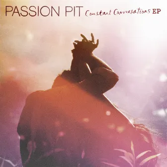 Constant Conversations EP by Passion Pit