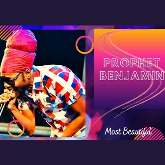 Most Beautiful by Prophet Benjamin