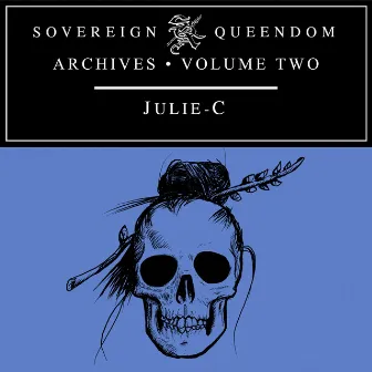 Sovereign Queendom Archives, Vol. 2 by Julie-C