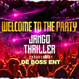 Welcome to the Party by Jango Thriller